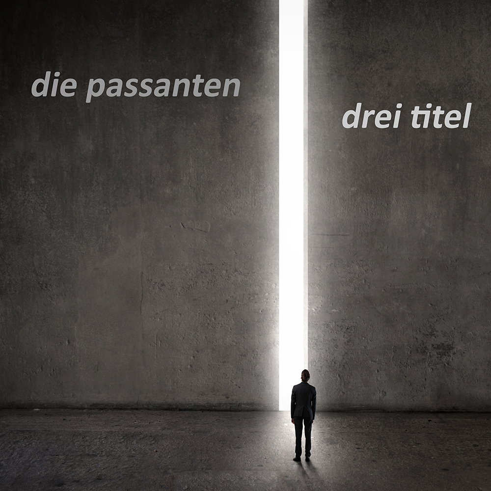 die passanten - drei titel